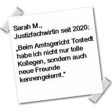 Statement Sarah M.: Beim AG Tostedt habe ich nicht nur tolle Kollegen, sondern auch neue Freunde kennengelernt.